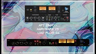 API 2500 Hardware Vs UAD API Plug-in