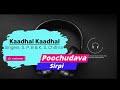 Kaadhal Kaadhal HD Remastered Kaadhal Kaadhal காதல் காதல் Poochudava பூச�
