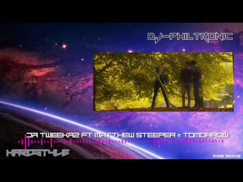 Da Tweekaz ft Matthew Steeper - Tomorrow