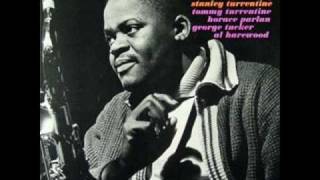 Stanley Turrentine  02 "Then I'll Be Tired of You"