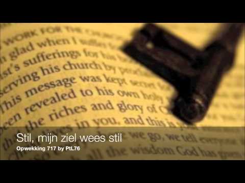 Stil mijn ziel wees stil - Opwekking 717