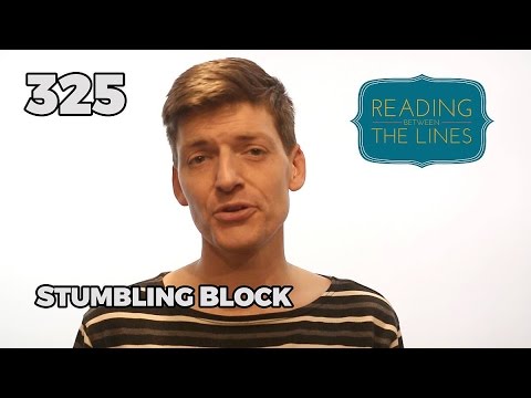 Reading Between the Lines 325 - Stumbling Block