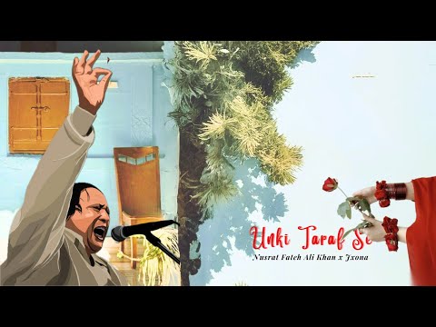 UNKI TARAF SE - Nusrat Fateh Ali Khan - JXONA