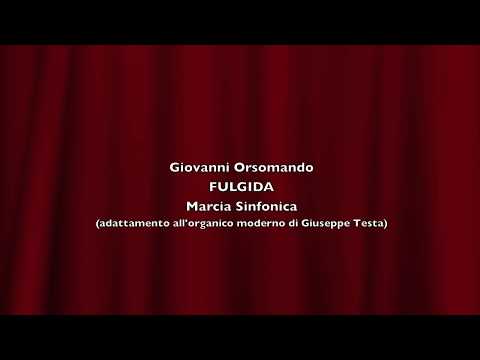 Giovanni Orsomando FULGIDA Marcia Sinfonica