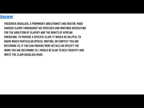 Identify And Write The Claim Douglass Makes