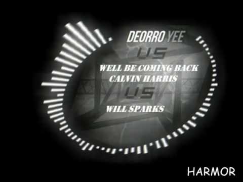 YEE - Deorro VS Well be coming back VS Will Sparks