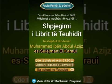 1- Shpjegimi i librit të Teuhidit- Allahu na ka krijuar që ta veçojmë në adhurim.