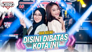Download lagu DISINI DIBATAS KOTA INI - Duo Ageng ft Ageng Music ( Live Music) mp3