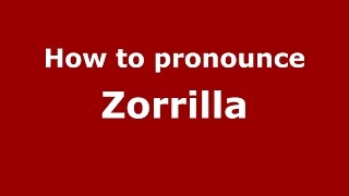 How to pronounce Zorrilla