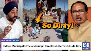 Indore Municipal Officials Dump Homeless Elderly Outside City