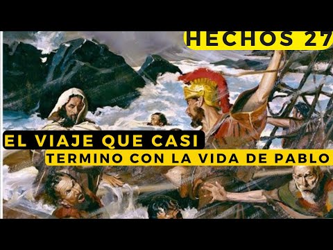 Hechos 27 - parte 1 - Pablo es enviado a ROMA - La tragedia que se pudo evitar si le hacían caso