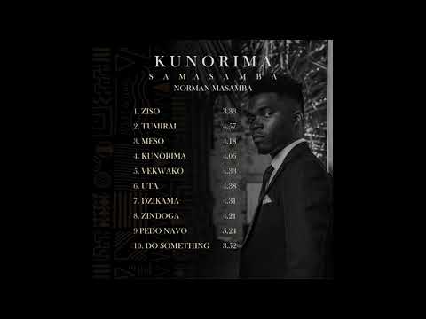 SaMasamba - Kunorima (Album Playlist)#samasamba #normanmasamba#kunorima