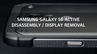 Samsung Galaxy S6 Active Disassembly / Display Removal