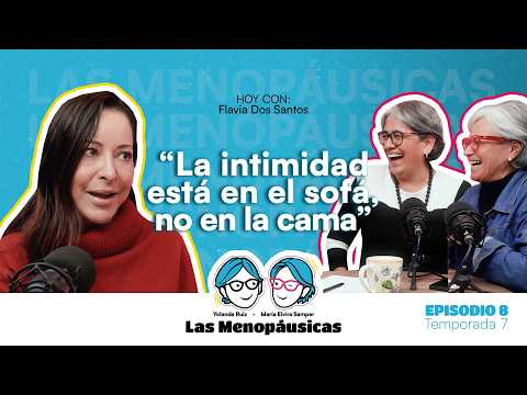 “Intimacy is on the sofa, not in bed”: Flavia Dos Santos | The Menopausal Women