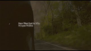 Morgan Wallen - Days That End In Why Lyrics Morgan Wallen - Days That End In Why Lyrics
