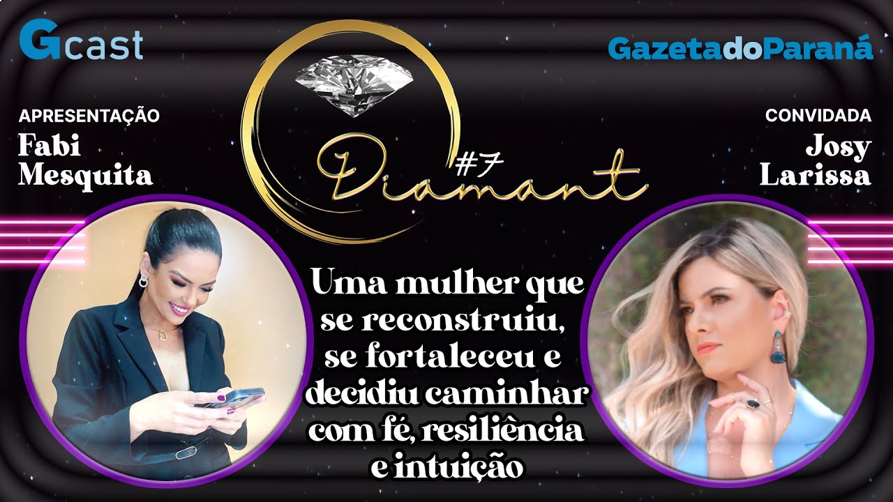 DIAMANT #07 – JOSY LARISSA É A CONVIDADA DE FABI MESQUITA