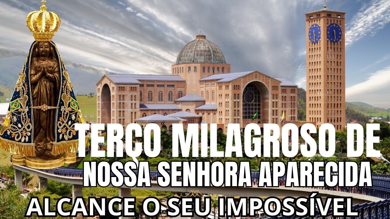 TERÇO MILAGROSO DE NOSSA SENHORA APARECIDA - 20.09.2024 - SEXTA-FEIRA