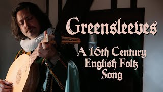 Greensleeves - A 16th Century English Folk Song
