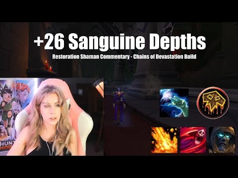 9.2 Restoration Shaman Tyran +26 Sanguine Depths Commentary using Chains of Devastation Legendary