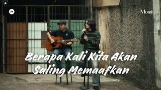 Download lagu Berapa Kali Kita Akan Saling Memaafkan - Pamungkas | Cover By Morai ft. Hendra mp3