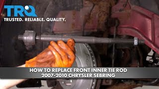 How to Replace Front Inner Tie Rod 2007-2010 Chrysler Sebring