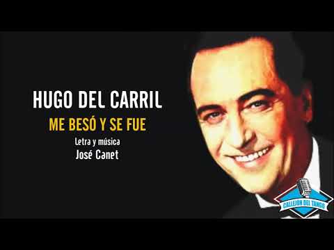 Hugo Del Carril - Me Besó Y Se Fue