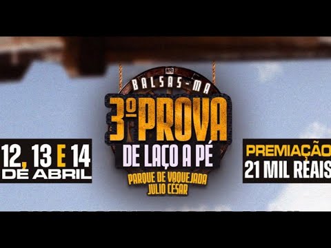 3ª PROVA DE LAÇO A PÉ / BALSAS - MA