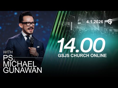 Ibadah Online GSJS 5 - Ps. Michael Gunawan - Pk.14.00 (4 January 2026)