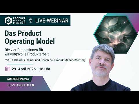 Das Product Operating Model - 4 Dimensionen für wirkungsvolle Produktarbeit