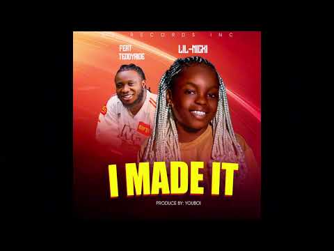 Lil Nicki ft Teddyride I MADE IT