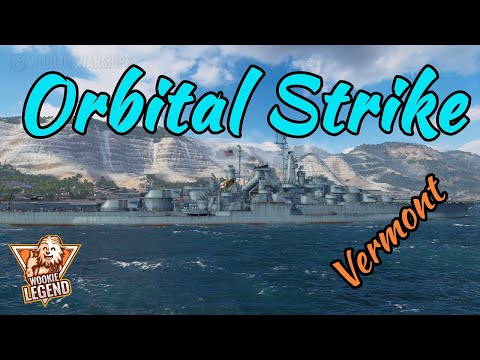World of Warships | Vermont Orbital Strike | Wookie Legend