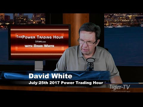 July 25th Power Trading Hour with David White on TFNN   2017