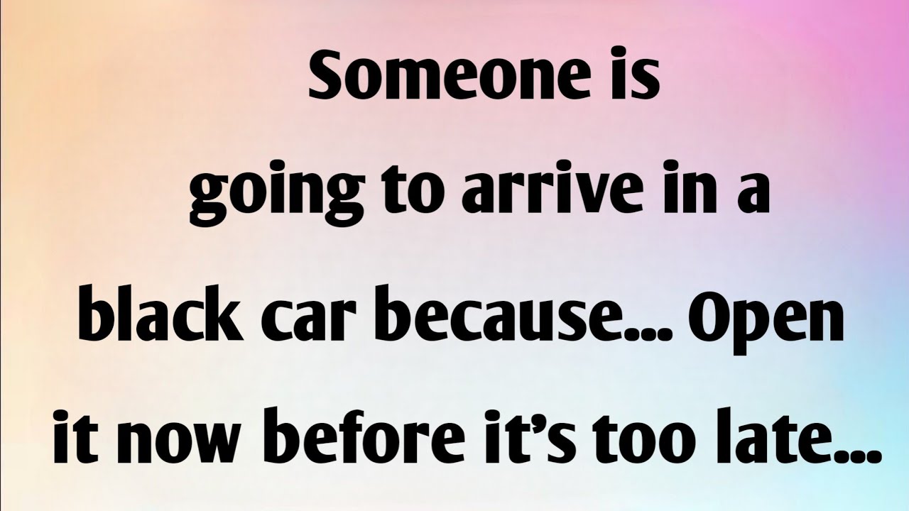 SOMEONE IS GOING TO ARRIVE IN A...