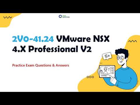 2V0-41.24 VMware NSX 4.X Professional V2 Practice Exam