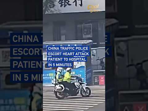 China traffic police escort heart attack patient to hospital in 5 minutes