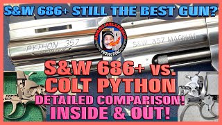 S&W 686+ Still The Best Gun Colt Python vs S&W 686+ Detailed Comparison!...Inside & Out!