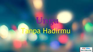 Download lagu Ungu Terbaru | Tanpa Hadirmu | Lirik mp3