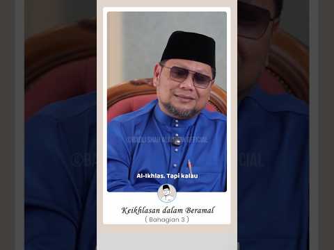 (Bhg.3) Keikhlasan dalam Beramal