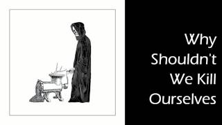 Showbread - Why Shouldn't We Kill Ourselves?