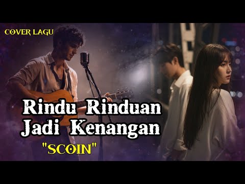 Cover Slow Rock Malaysia  ‼️ Rindu Rinduan jadi Kenangan "SCOIN"