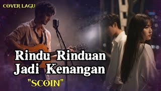 Download lagu SCOIN 'Rindu Rinduan Jadi Kenangan'  ‼️ Cover Slow Rock Malaysia  Versi Orkestra mp3