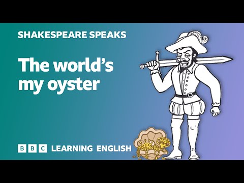 🎭The world's my oyster - Learn English vocabulary & idioms with 'Shakespeare Speaks'