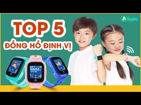 Top 5 Đồng Hồ Định Vị Trẻ Em Tốt Nhất, Đáng Mua Nhất 2019