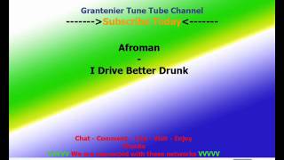 Afroman - I Drive Better Drunk