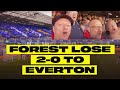 VLOG! FOREST LOSE 2-0 TO EVERTON - A FANS VIEW - Nottingham Forest  - Mist Rolling In Podcast