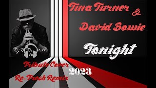 Tina Turner &amp; David Bowie - Tonight(D.D.D.Tribute Cover Re-Fresh Remix 2023)