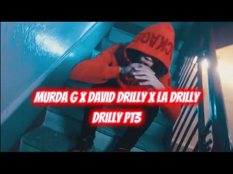 Murda G x David Drilly x La Drilly - Drilly Pt3