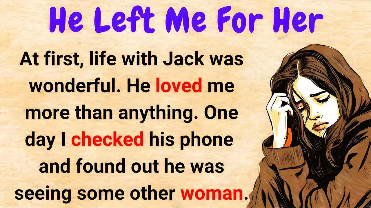 "He Left Me For Her" | Learn English Through Story✅