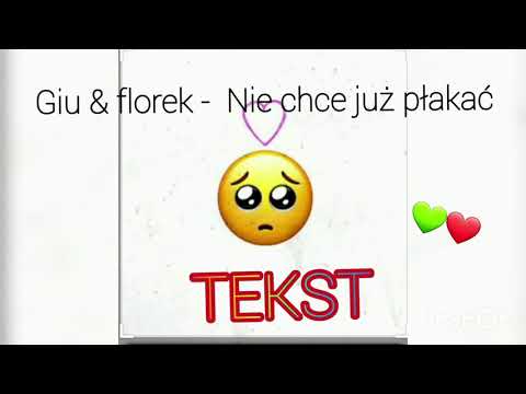 Giu & florek - Nie chce już płakać  TEKST