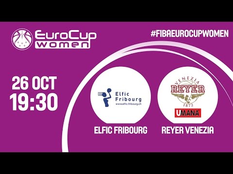 Eurocup Women: ELFIC FRIBOURG vs REYER VENEZIA